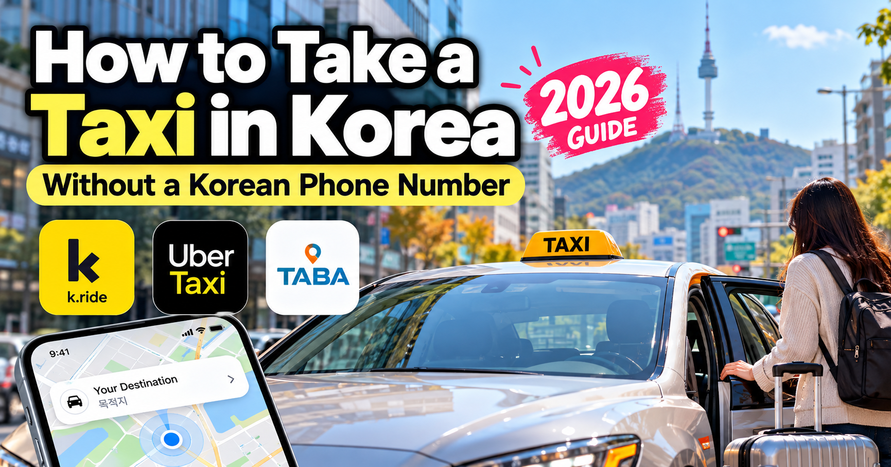 How foreign tourists can take a taxi in Korea without a Korean phone number in 2026